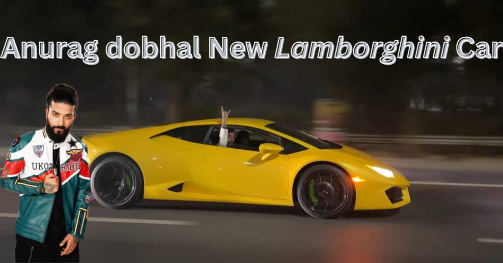 youtuber Anurag Dobhal Lamborghini Huracan