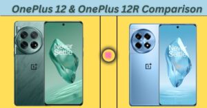 OnePlus 12 & OnePlus 12R Comparison