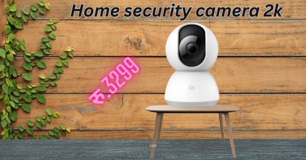 Home security camera 2k